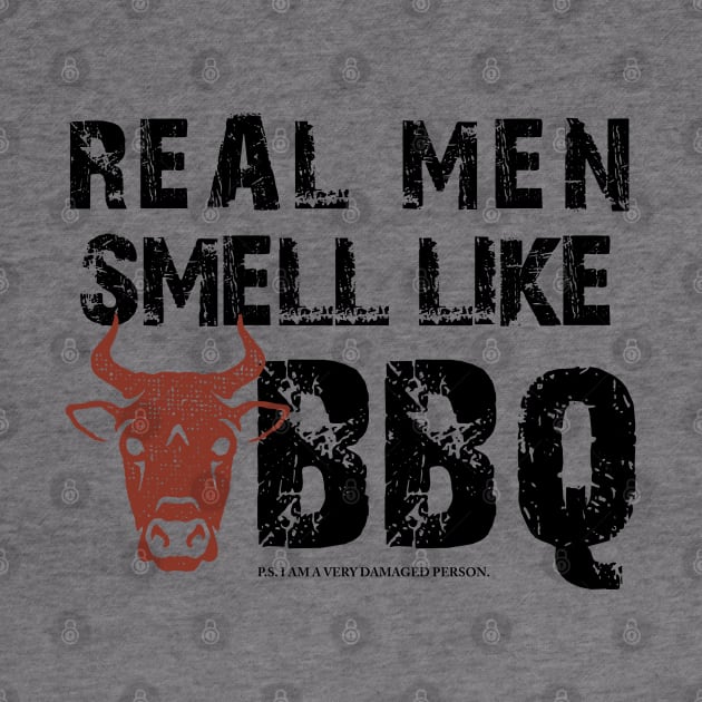 REAL MEN smell like BBQ with P.S. by akastardust
